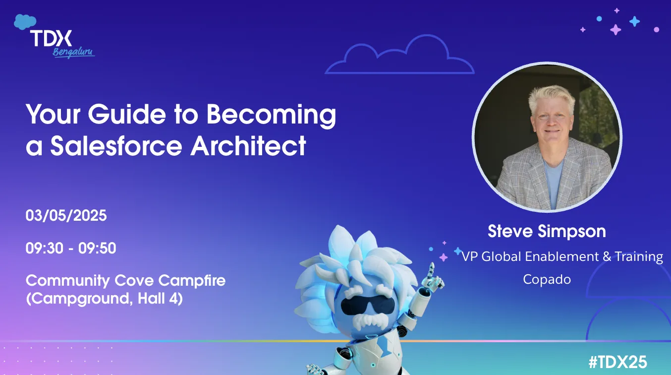 TDX Bengaluru 세션 카드: Your Guide to Becoming a Salesforce Architect, Steve Simpson, 2025년 3월 5일