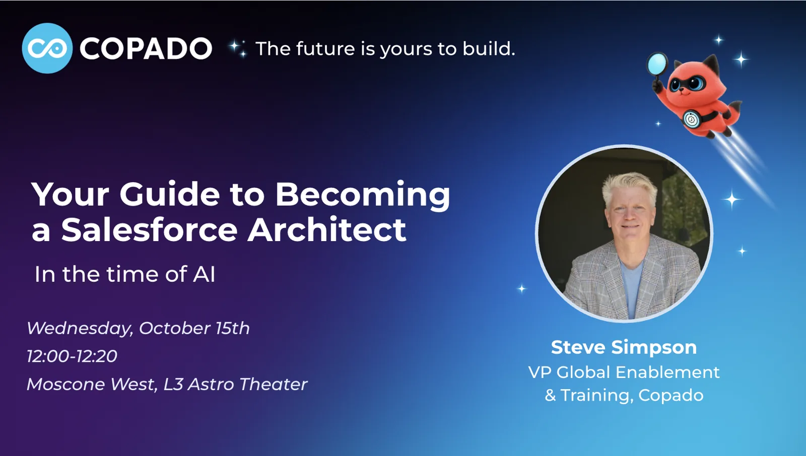 بطاقة جلسة Dreamforce: Your Guide to Becoming a Salesforce Architect in the Time of AI، Steve Simpson، الأربعاء، 15 أكتوبر